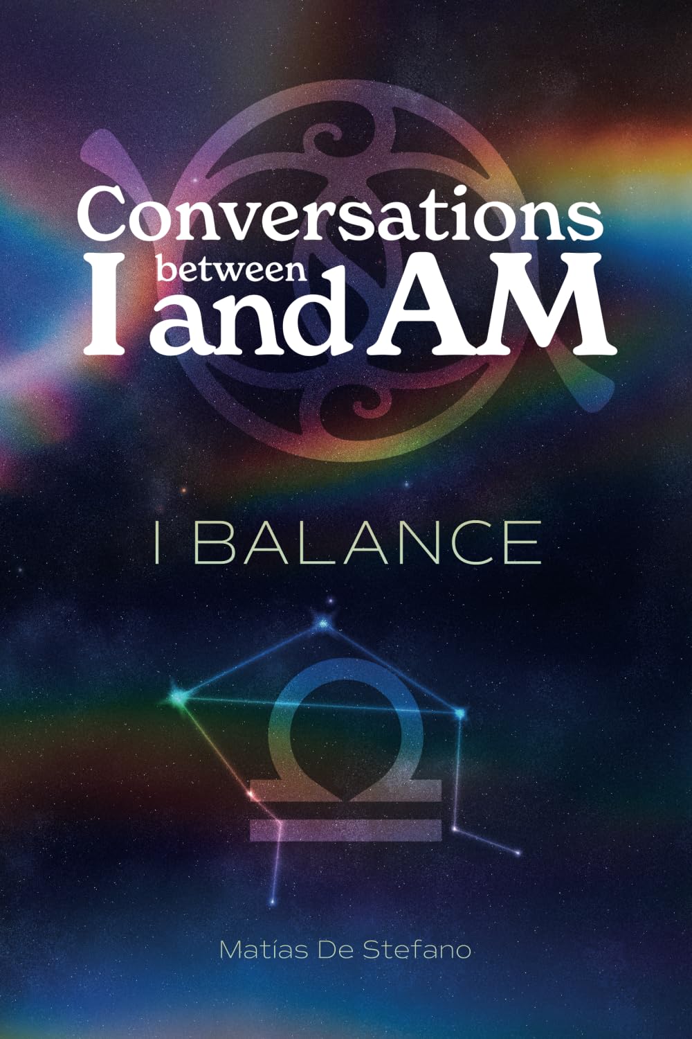 Conversations between I and Am: I BALANCE