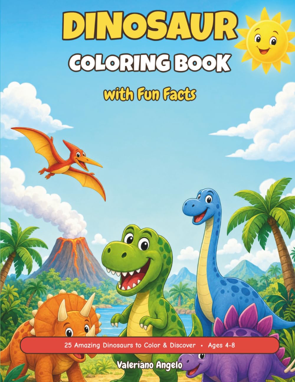 Dinosaur Coloring Book with Fun Facts: 25 Amazing Dinosaurs to Color & Discover — Fun Facts and Easy Pronunciation Guides for Kids Ages 4-8