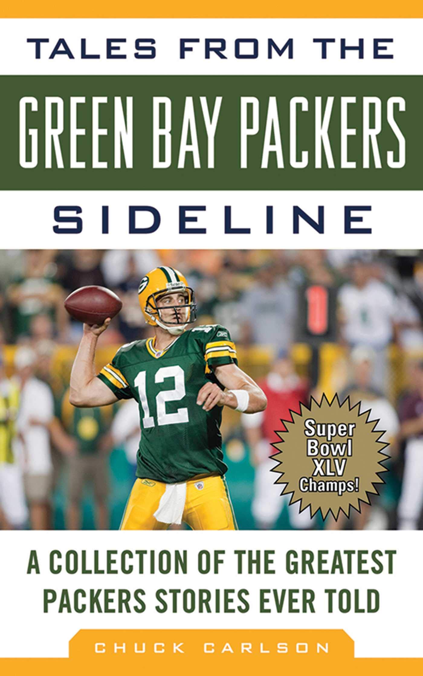 Tales from the Green Bay Packers Sideline A Collection of