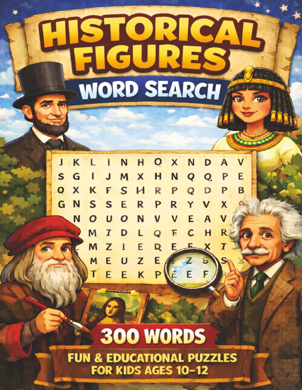 Historical Figures Word Search for Kids ages 10-12: 50 Fun Puzzles Featuring History’s Greatest Figures! Discover Legends, Leaders, and Heroes of the ... word search puzzle books for kids)
