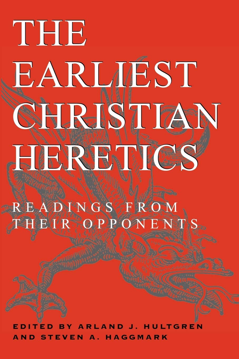 The Earliest Christian Heretics: Readings from Their Opponents