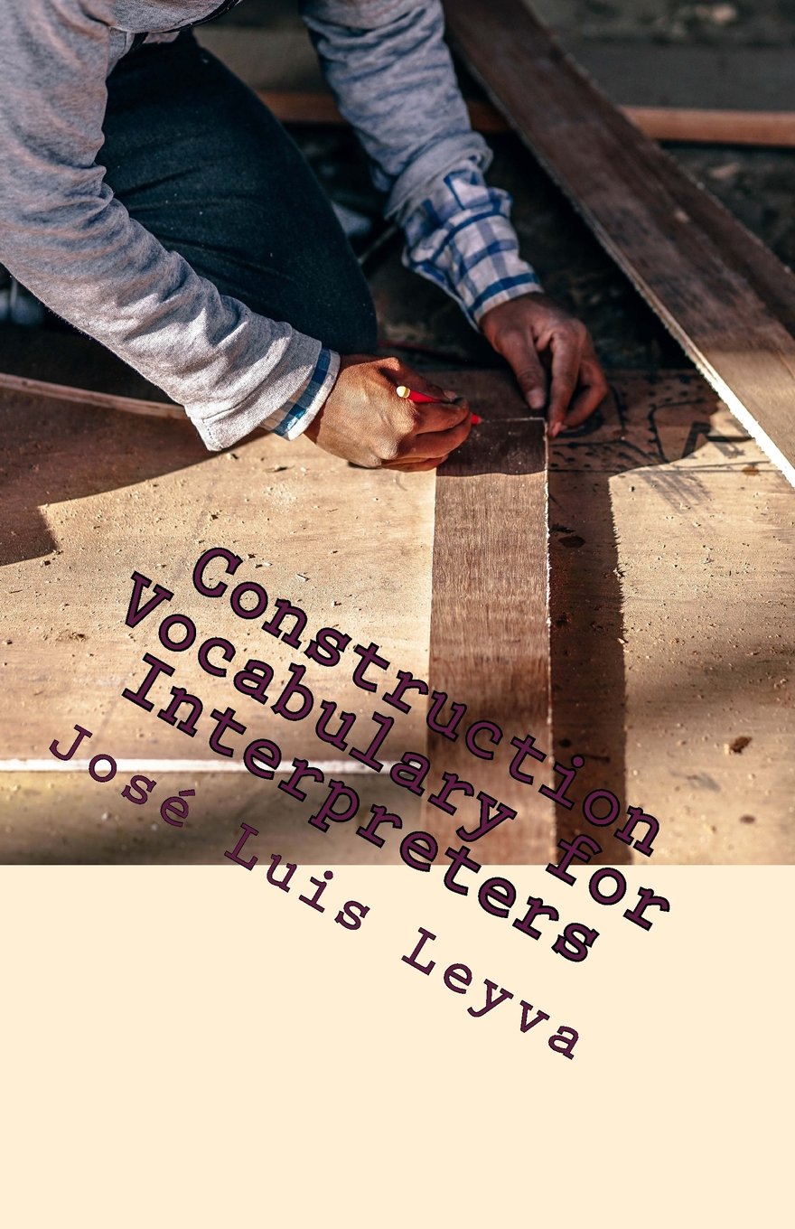 Construction Vocabulary for Interpreters: English-Spanish Construction Terms