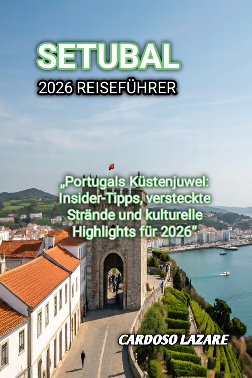 SETUBAL 2026 REISEFÜHRER