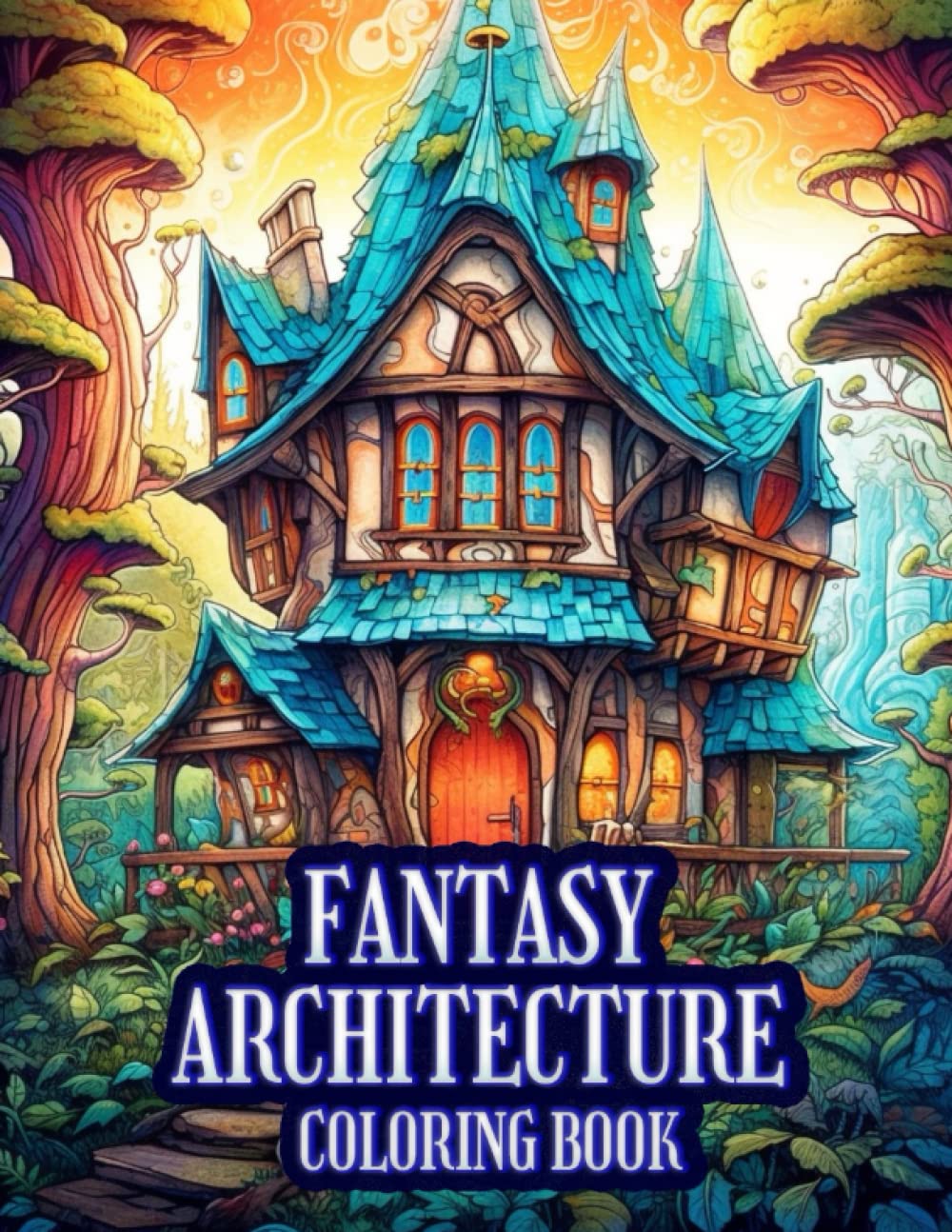 Fantasy Architecture Coloring Book: Whimsical Fantasy Home and Buildings Coloring for Adults Relaxation