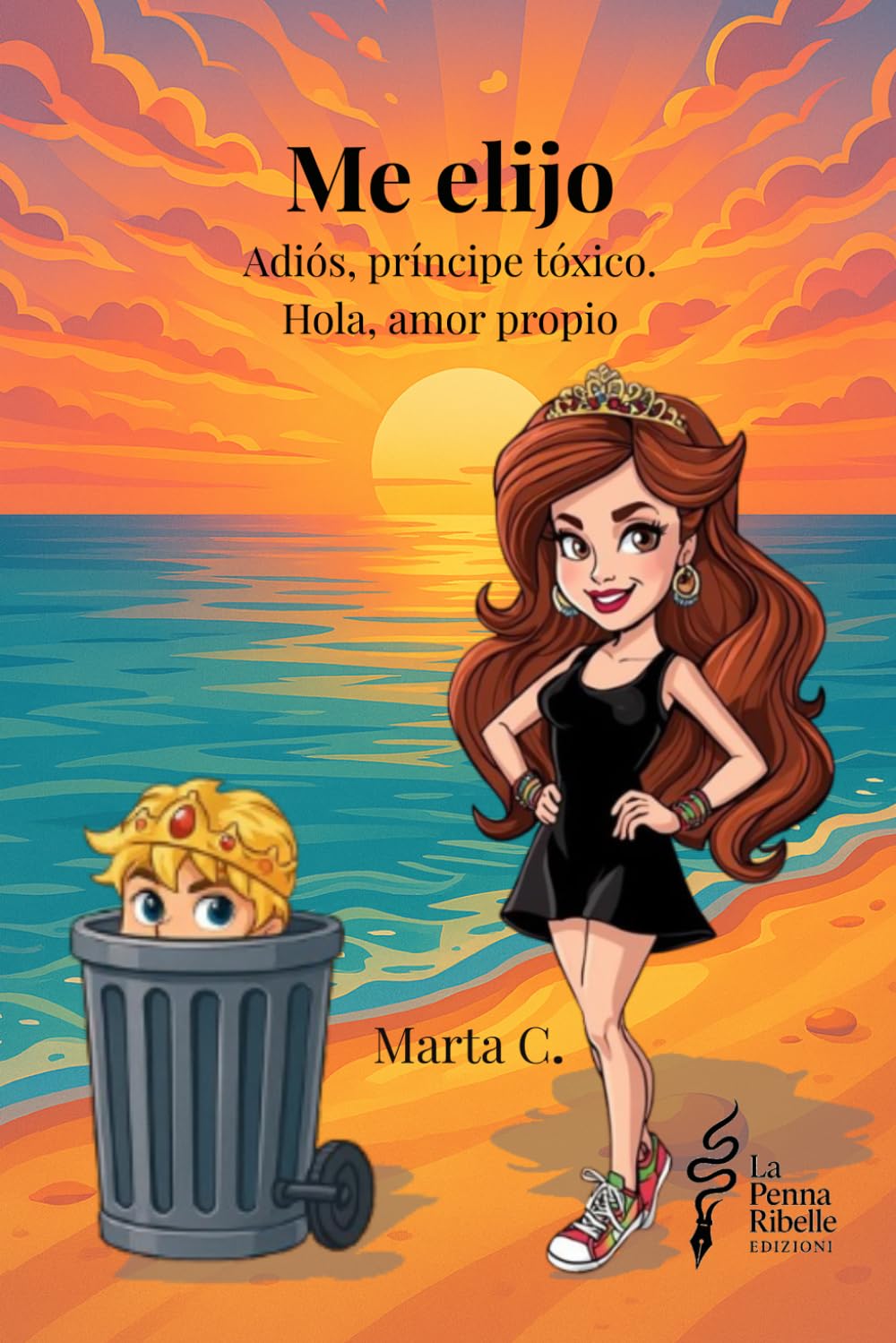 Me elijo: Adiós, príncipe tóxico. Hola, amor propio