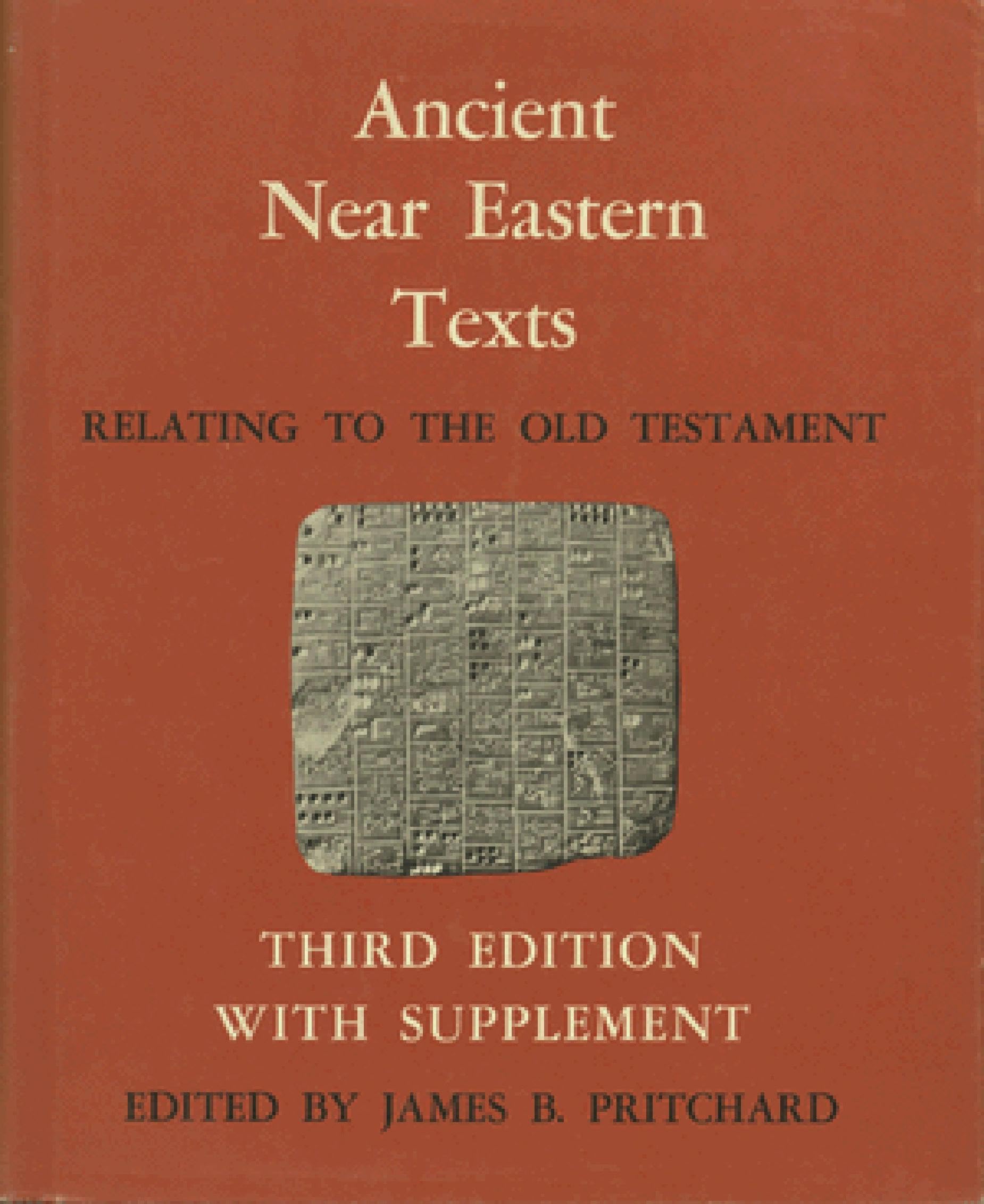 Ancient Near Eastern Texts Relating to the Old Testament with Supplement (Princeton Studies on the Near East)