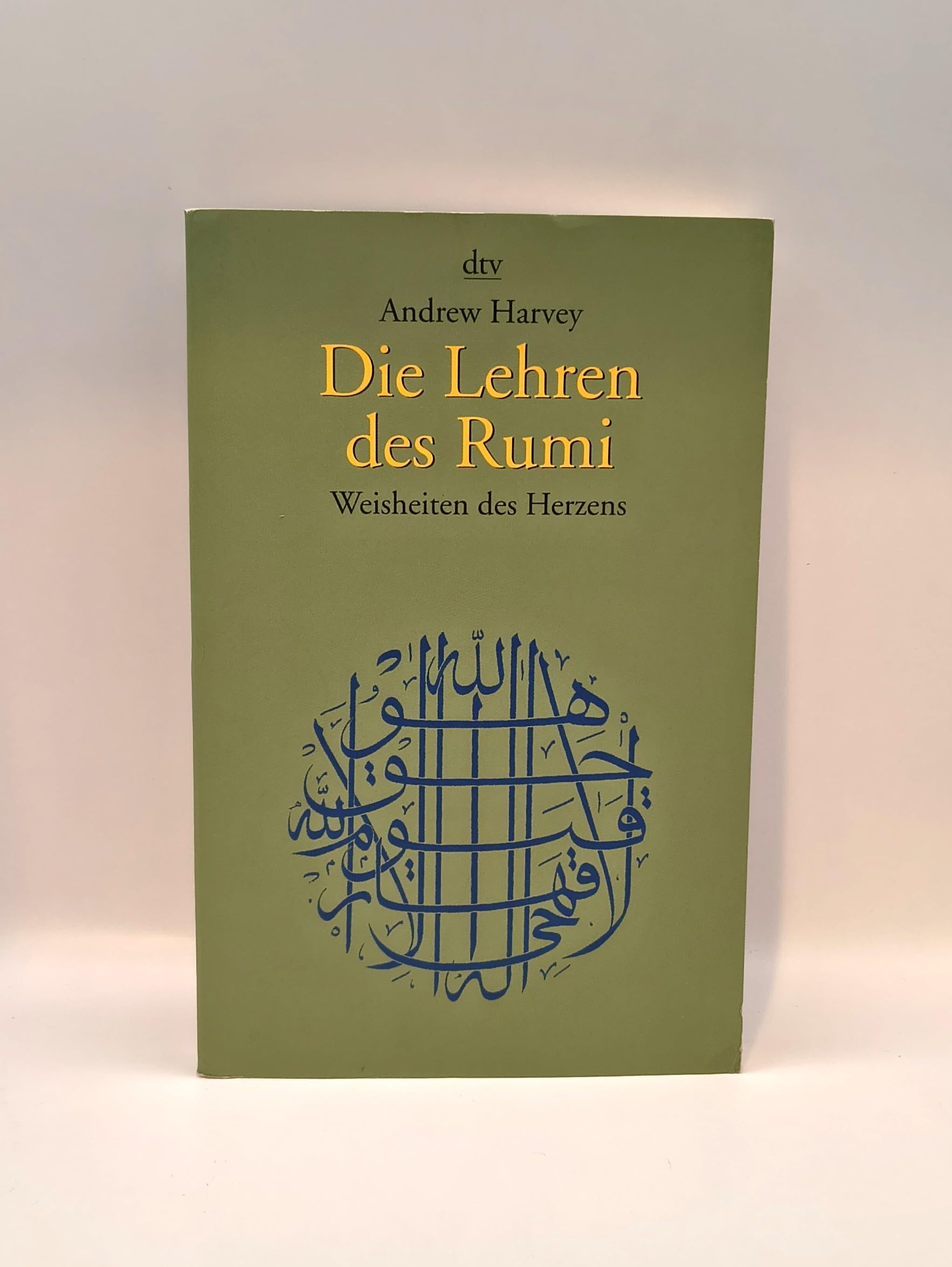 Die Lehren des Rumi: Weisheiten des Herzens