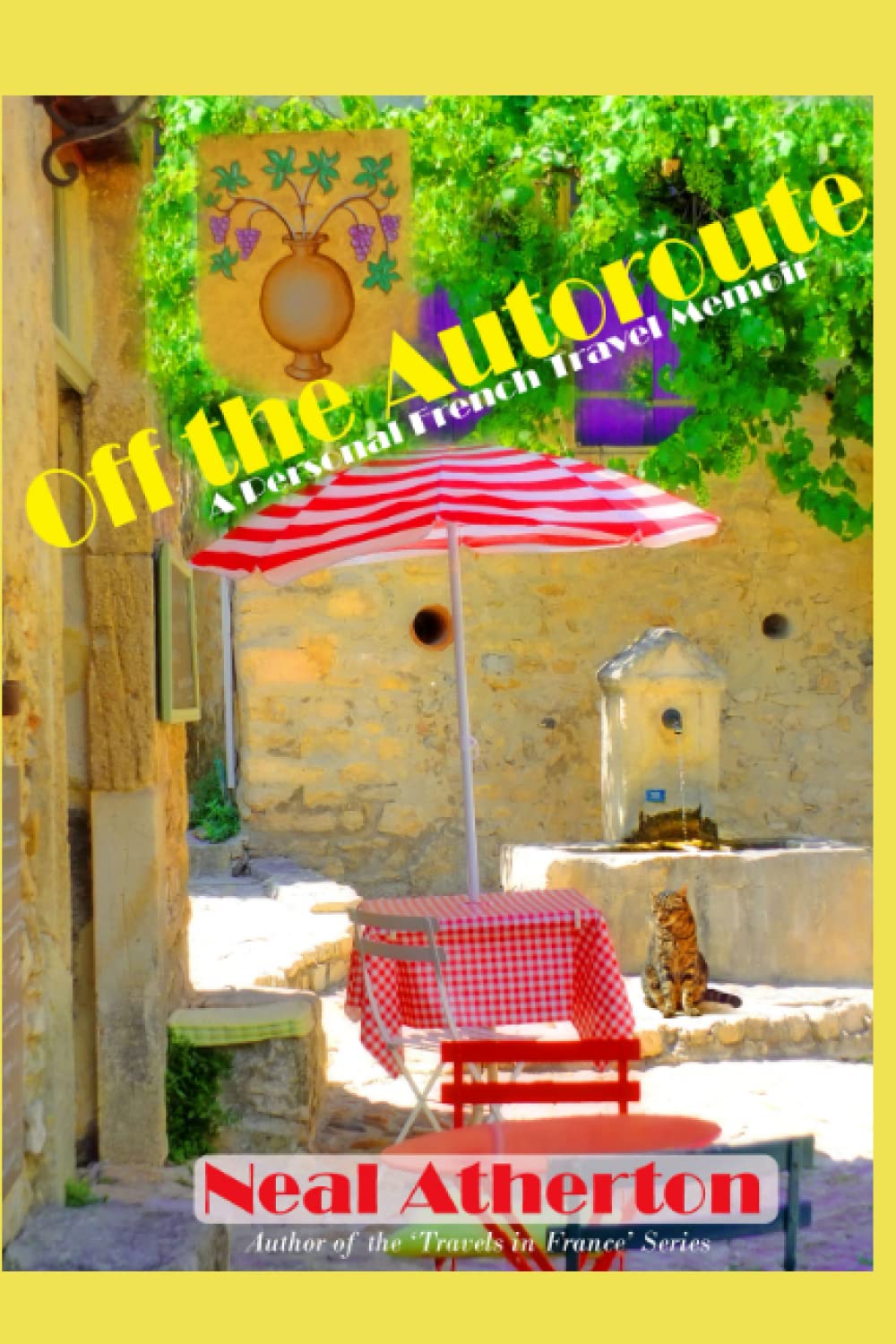 Off the Autoroute: A Personal French Travel Memoir