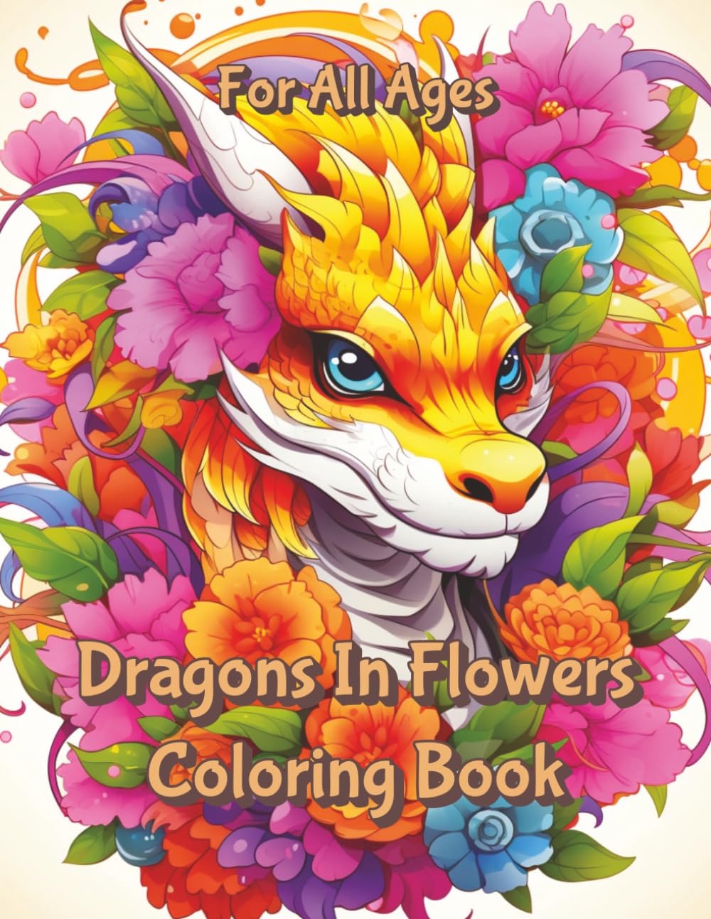 Dragons In Flowers Coloring Book: 100 Intricate Illustrations for Stress Relief and Relaxation