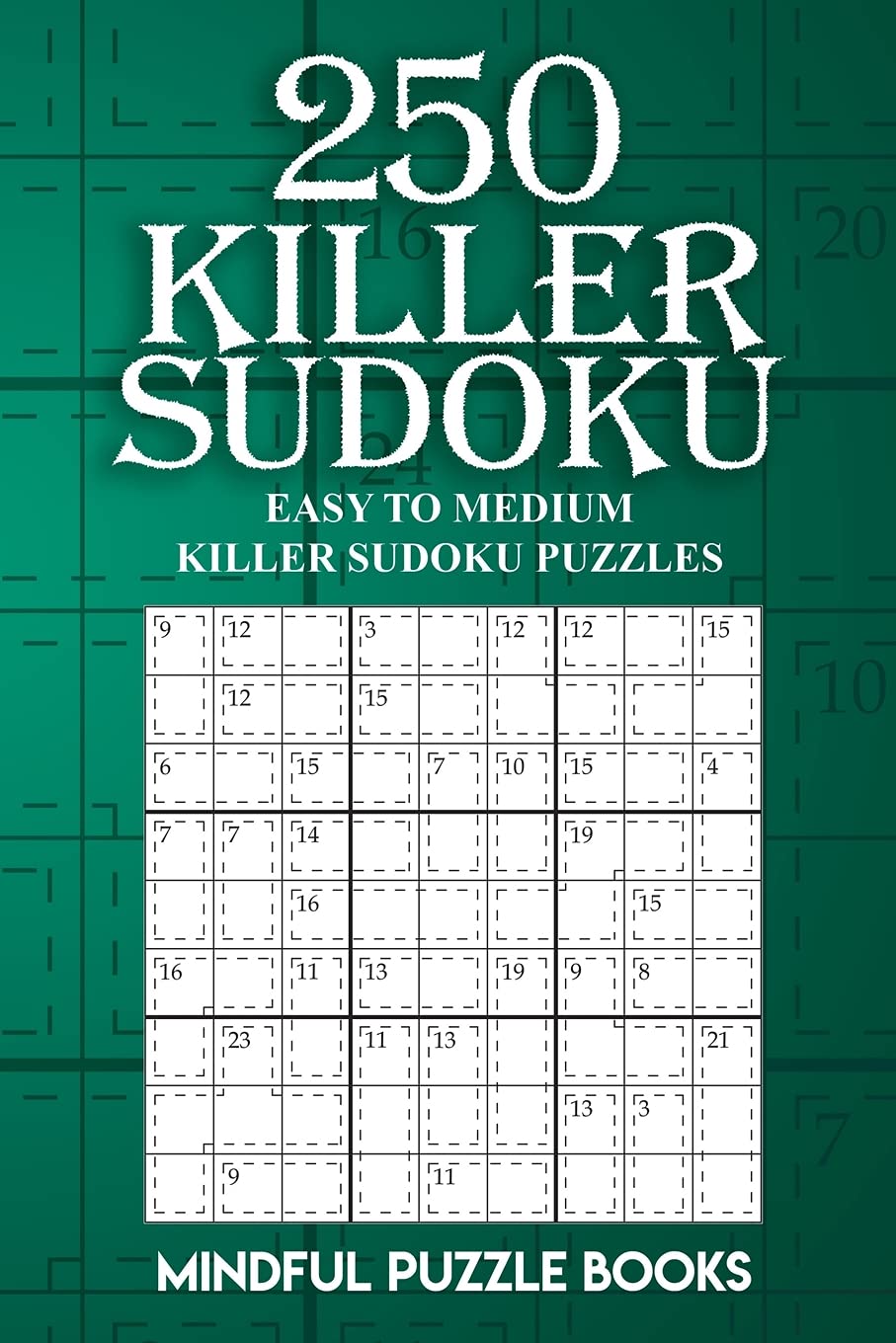 250 Killer Sudoku: Easy to Medium Killer Sudoku Puzzles: Volume 6 (Sudoku Kille