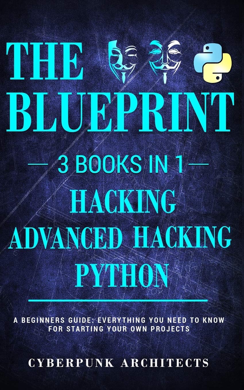 Buy PYTHON & HACKING BUNDLE: 3 BOOKS IN 1: THE BLUEPRINT: Everything ...