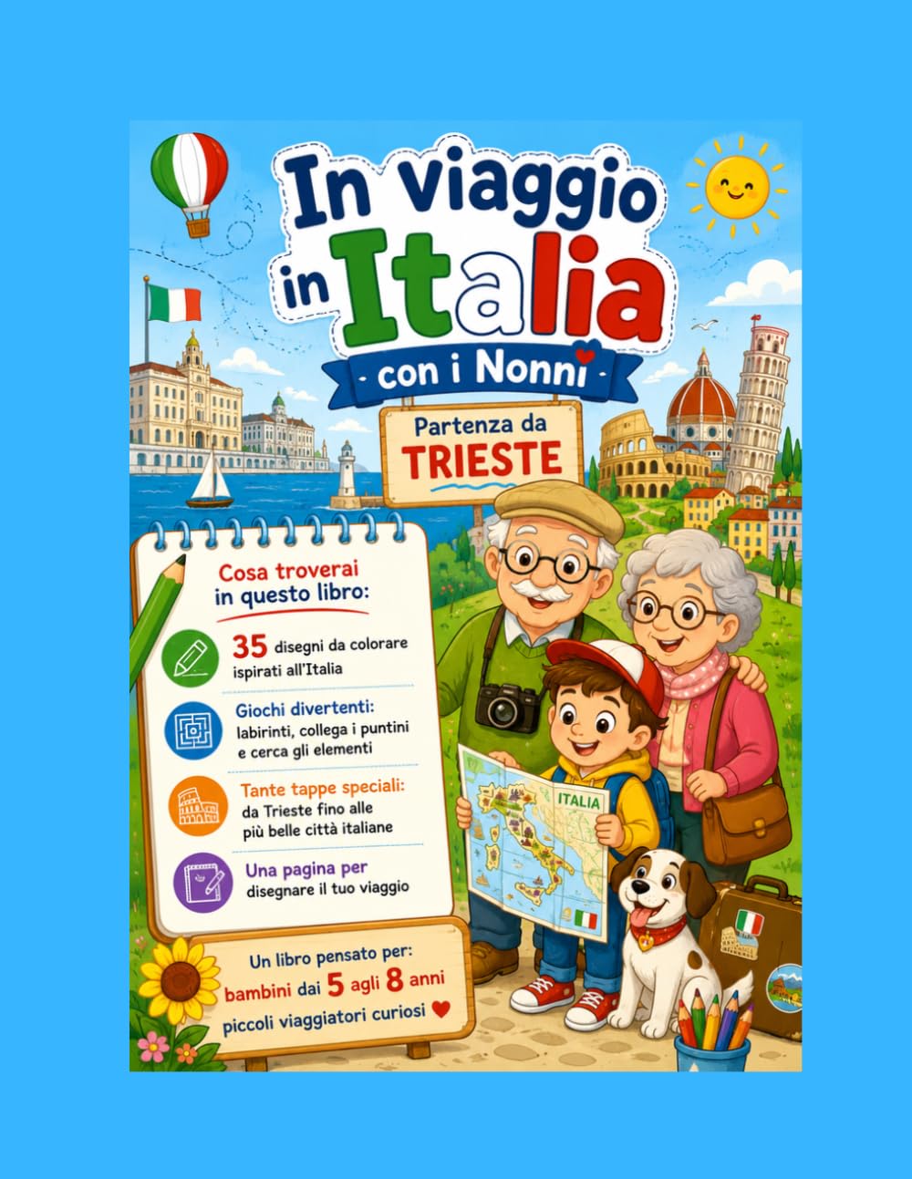 In viaggio in Italia con i Nonni: Partenza da Trieste - 35 disegni colorare e giochi divertenti per piccoli viaggiatori (5-8 anni)