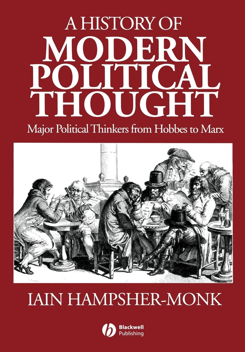 A History of Modern Political Thought: Major Political Thinkers from Hobbes to Marx
