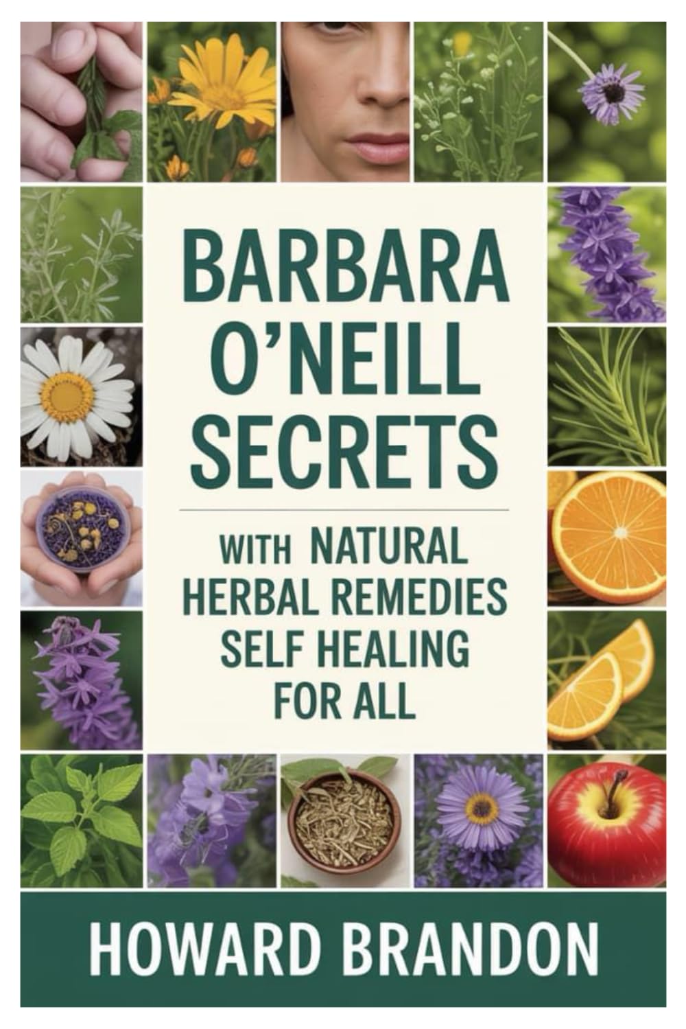 BARBARA O’NEILL CURE SECRETS WITH NATURAL HERBAL REMEDIES FOR SELF HEALING FOR ALL: The Ultimate Guide to Barbara O’Neill’s Alkaline Herbs: Restore Ph ... Stones, Hair Loss, and Chronic Diseases