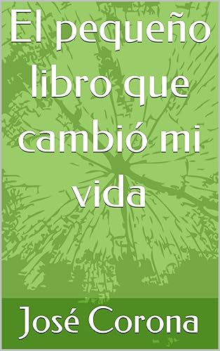 El pequeño libro que cambió mi vida (Spanish Edition)