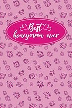 Best Honeymoon Ever: Honeymoon Memory Book.Journal for Bride.Honeymoon Journal