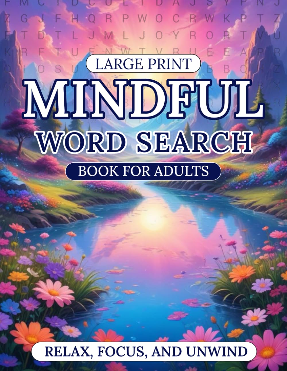 Mindful Word Search For Adults: Relax, Focus, And Unwind (K.B. Stone Activity Book Series)
