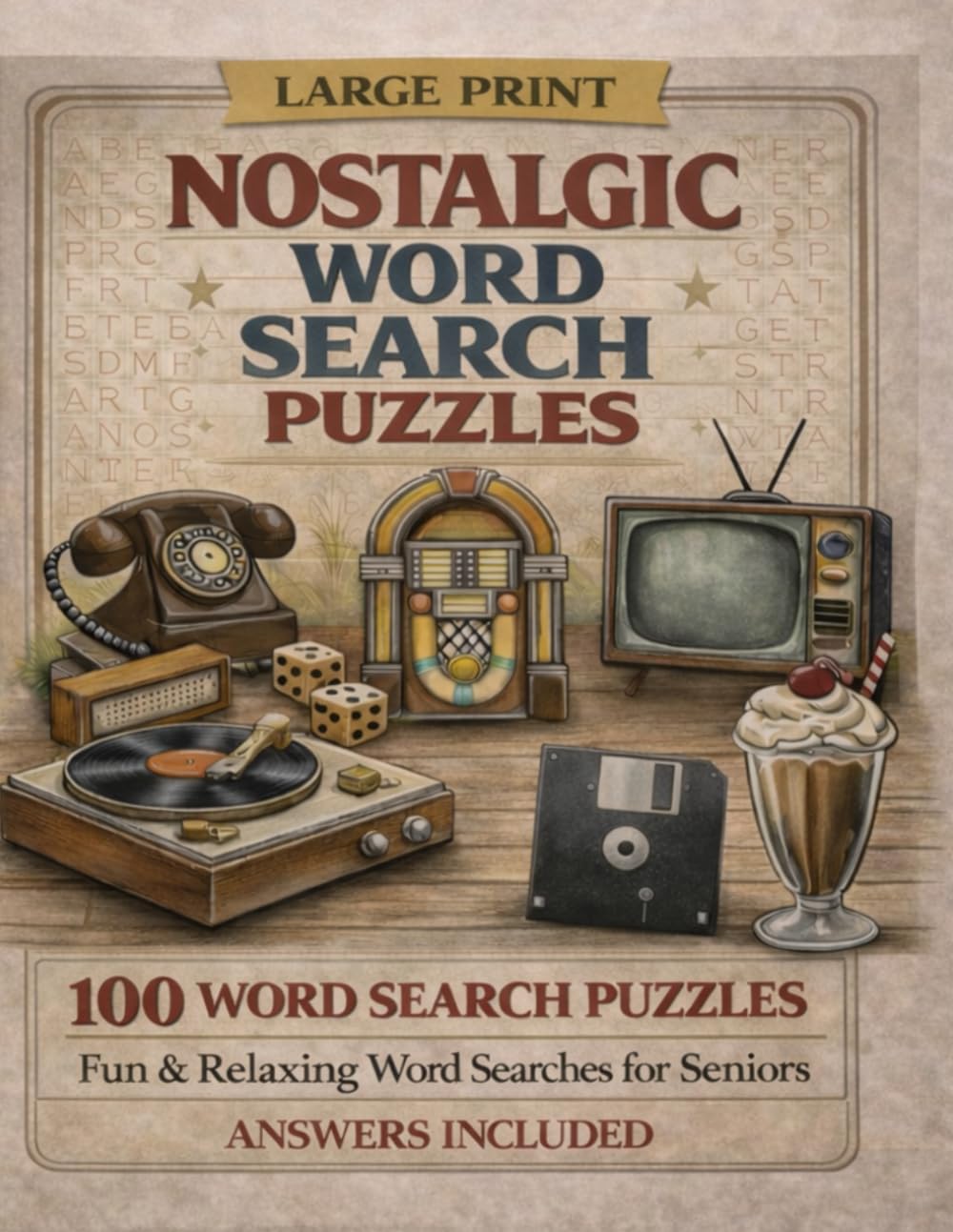 Nostalgic Word Search Puzzles: 100 Large Print Word Search Puzzles for Adults and Seniors
