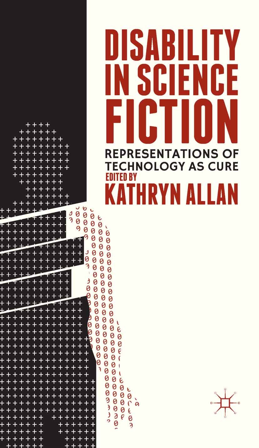 Disability in Science Fiction: Representations of Technology as Cure (English Edition)