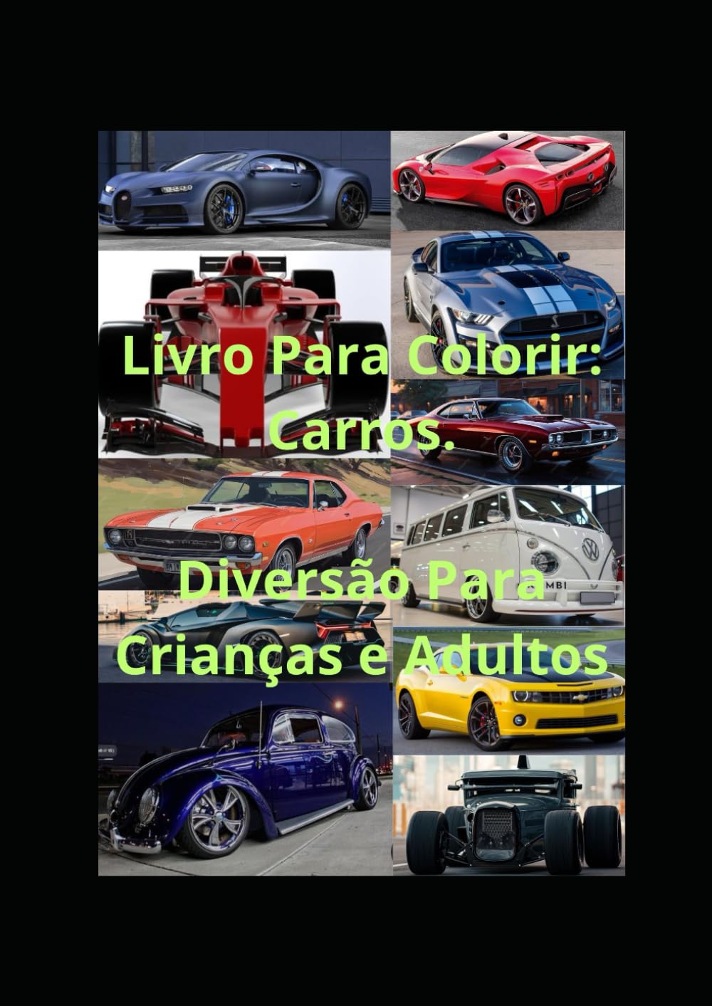 LIVRO PARA COLORIR: CARROS. DIVERSÃO PARA CRIANÇAS E ADULTOS.