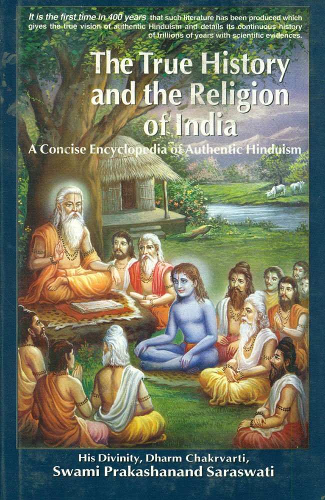 True History and the Religion of India An Encyclopedia of Authentic