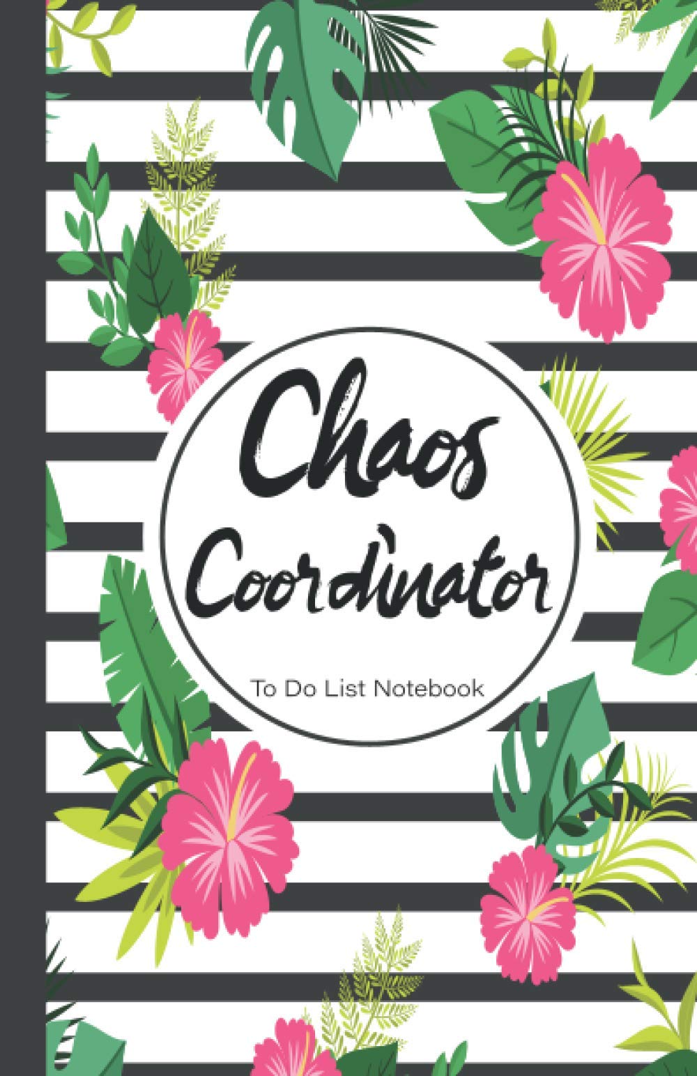 Chaos Coordinator To Do List Notebook: White & black color striped flower daily checklist notebook (chaos coordinator)