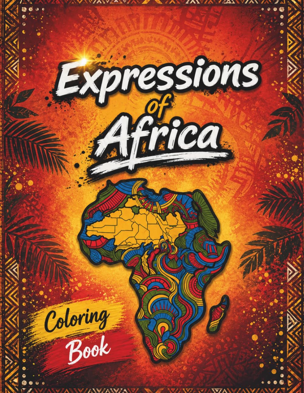 Expressions of Africa - African Art Coloring Book | Black Coloring Book for Adults: African American Coloring Book | Coloring Book Gift