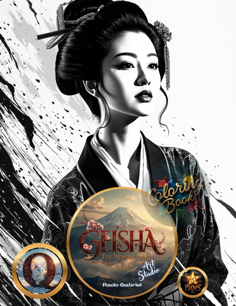 Geisha: The Woman of Art – A Journey into the World of Geishas in Colors: Coloring Book ("Strength, Majesty, and Glory" Queens, Warriors and Legendary Women ( 8 Book Series ))