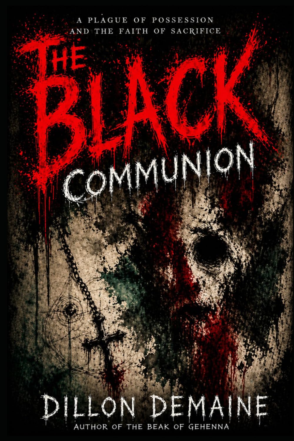 The Black Communion: A Plague of Possession and The Faith of Sacrifice: 1 (The Black Sacrament Chronicles)
