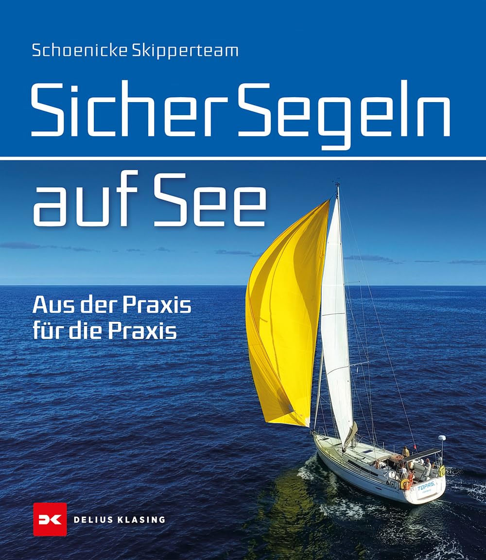 Sicher Segeln auf See: Aus der Praxis für die Praxis