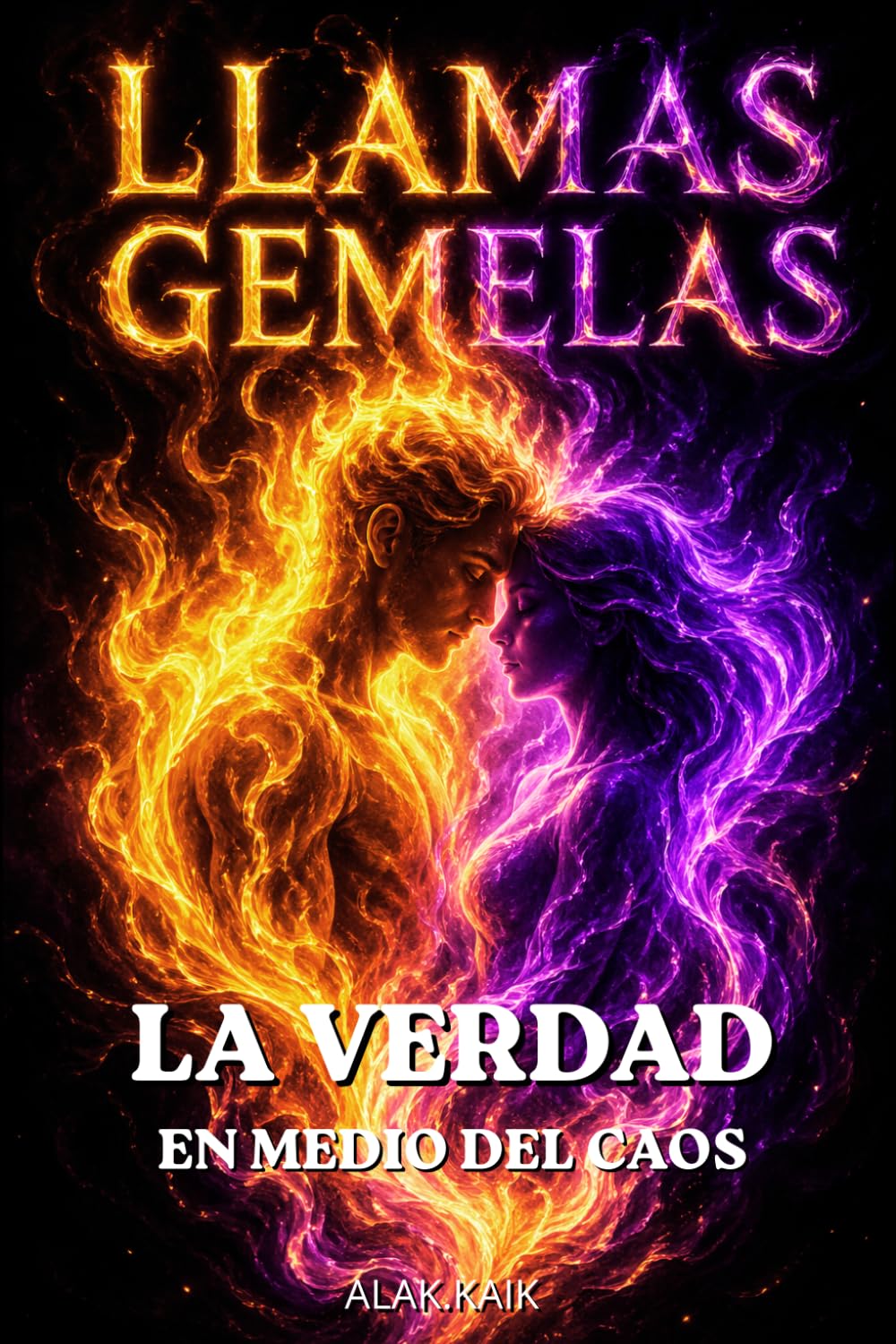 LLAMAS GEMELAS - LA VERDAD EN MEDIO DEL CAOS: ENTRE DOS MUNDOS