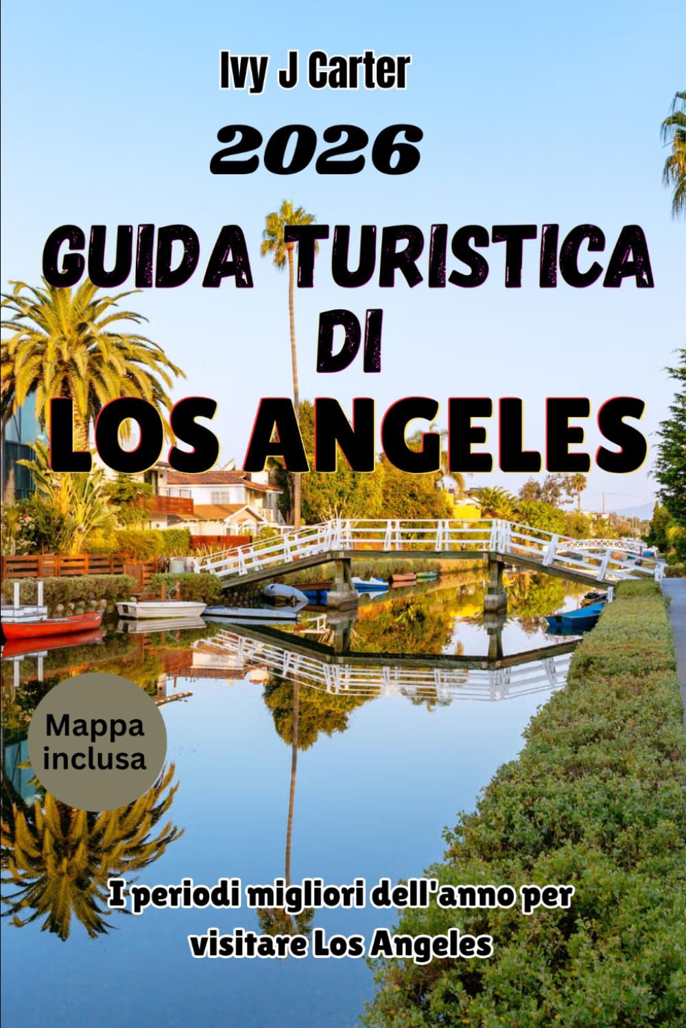GUIDA TURISTICA DI LOS ANGELES 2026: I periodi migliori dell'anno per visitare Los Angeles