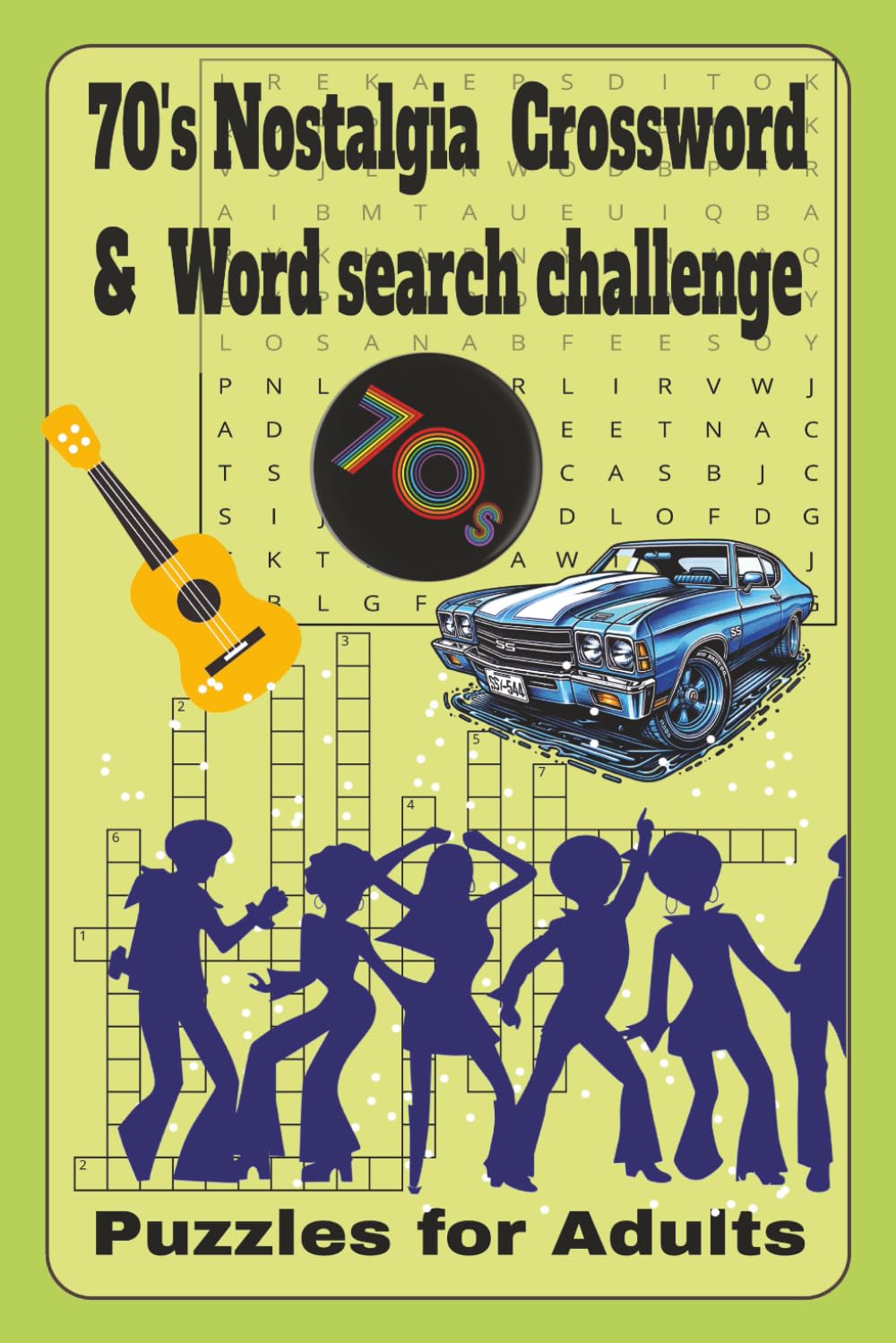 70's Nostalgia Crossword & Word search challenge: Crossword and word search with easy to read print about 70's Nostalgia Crossword & Word search ... and free times (Decades of Puzzle books)