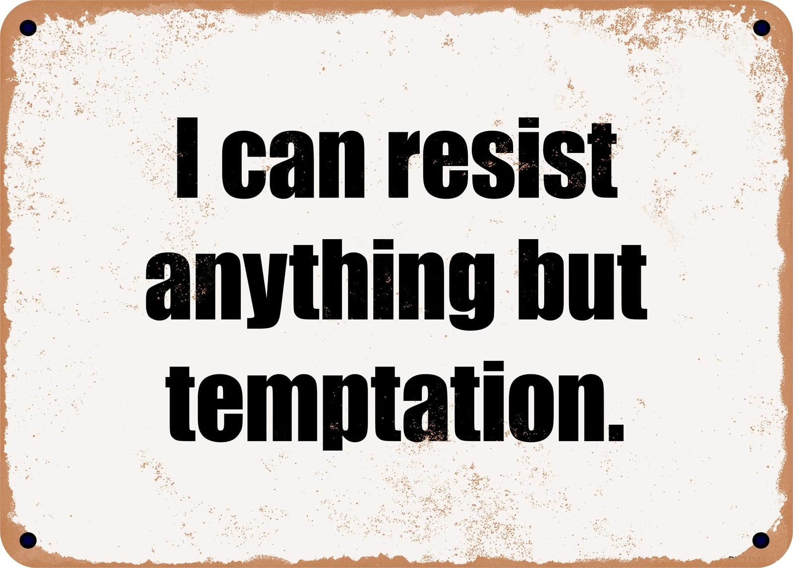 Miaomansenstore Metal Sign - I Can Resist Anything But Temptation Home Decor