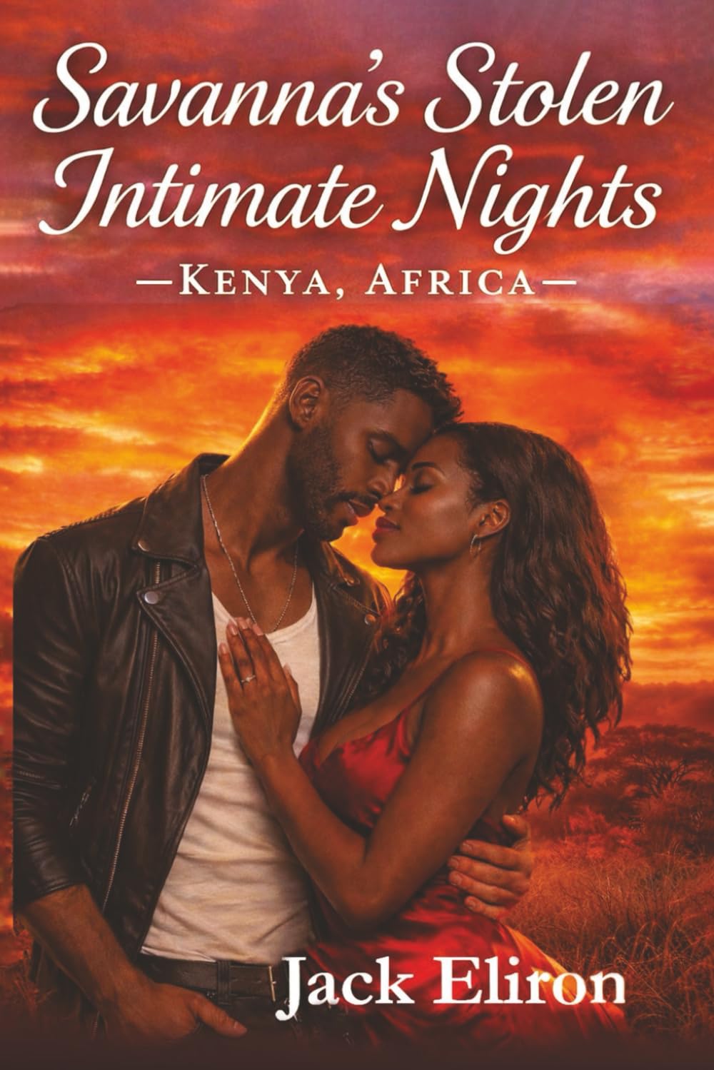 Savanna's Stolen Intimate Nights Kenya, Africa: A steamy romance filled with passion, suspense, emotion, and intimacy