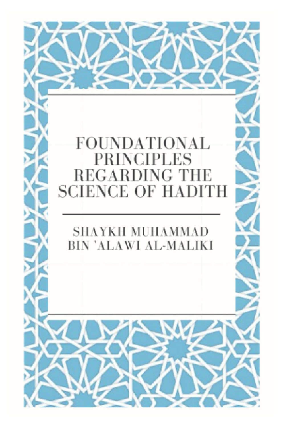 Foundational principles Regarding the Science of Hadith