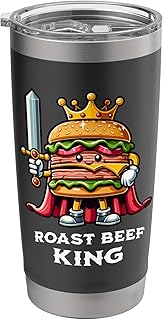 Roast Beef Sandwich King Funny Roast Beef Sandwich Lovers Stainless Steel Insulated Tumbler