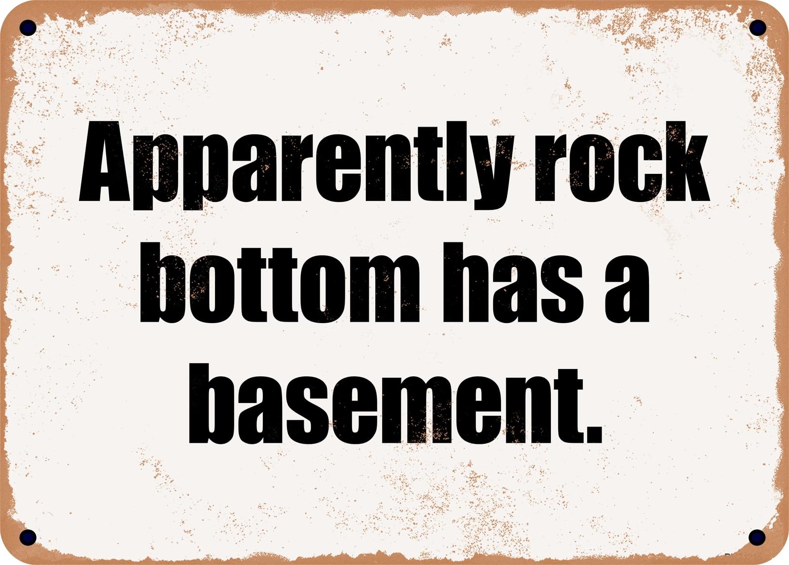 Miaomansenstore Metal Sign - Apparently Rock Bottom Has A Basement Home Decor