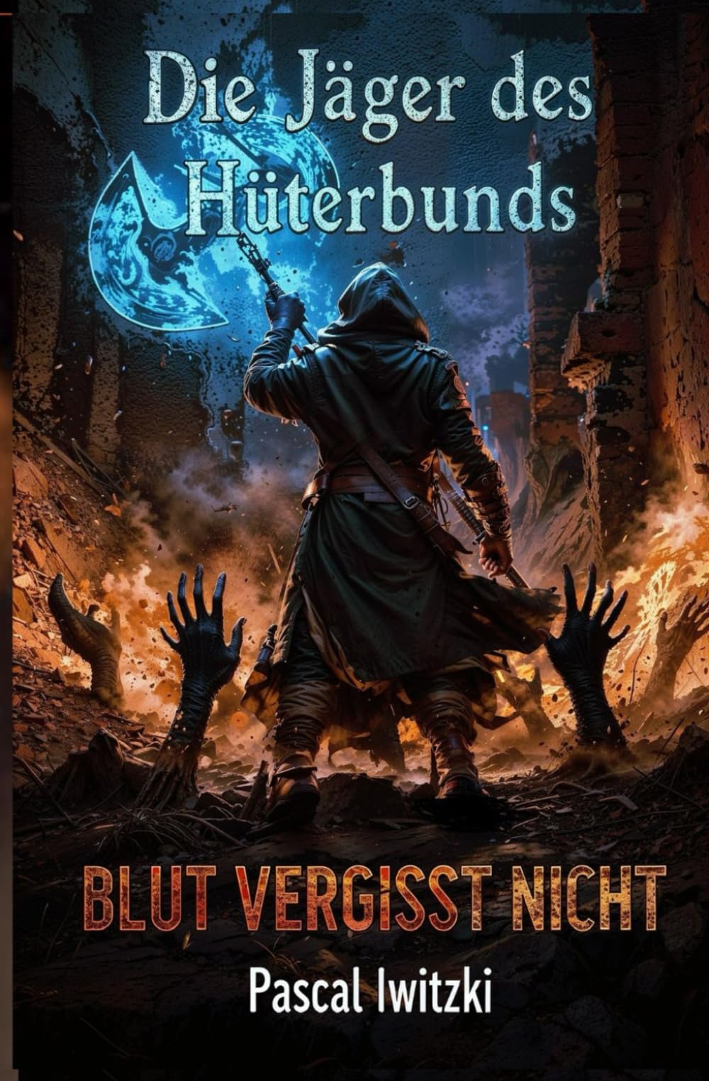 Die Jäger des Hüterbunds: Blut vergisst nicht