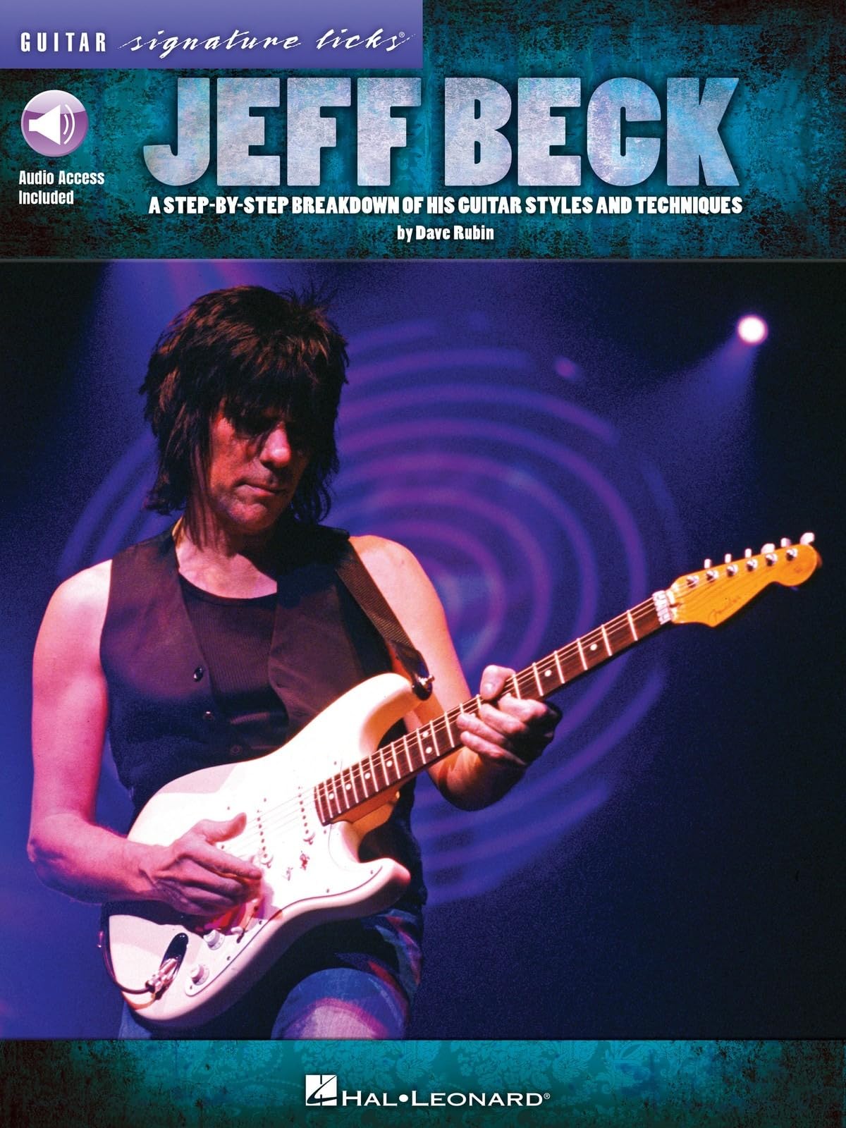 Jeff Beck: Guitar Signature Licks: A Step-By-Step Breakdown of His Guitar Styles and Techniques