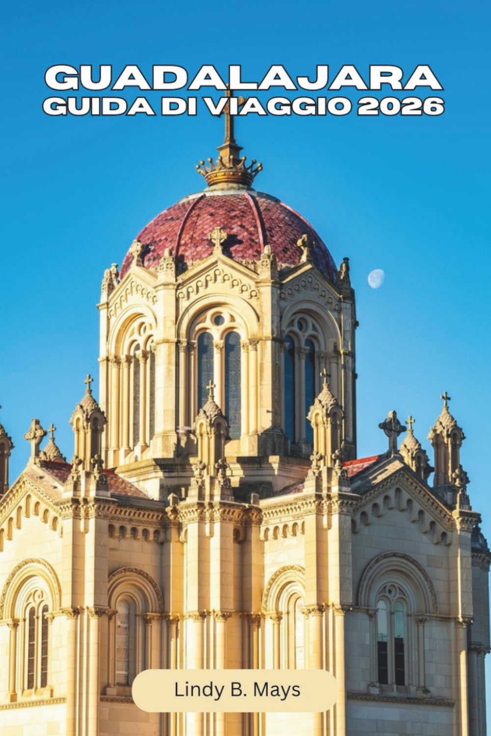 GUADALAJARA GUIDA DI VIAGGIO 2026: Una città che il mondo è pronto a scoprire
