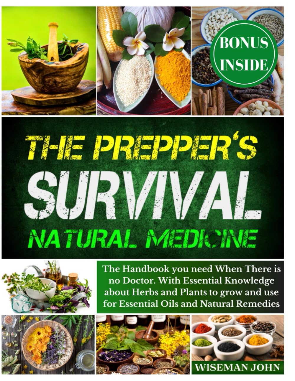 The Prepper's Survival Natural Medicine: The Handbook you need When There is no Doctor. With Essential Knowledge about Herbs and Plants to grow and use for Essential Oils and Natural Remedies