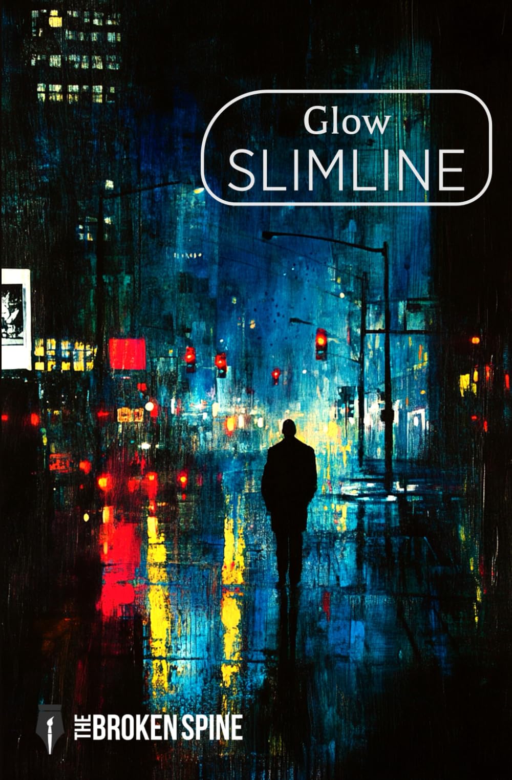 Glow: City at Night Poetry: 4 (The Broken Spine: Thematic Slimline Poetry Anthologies)