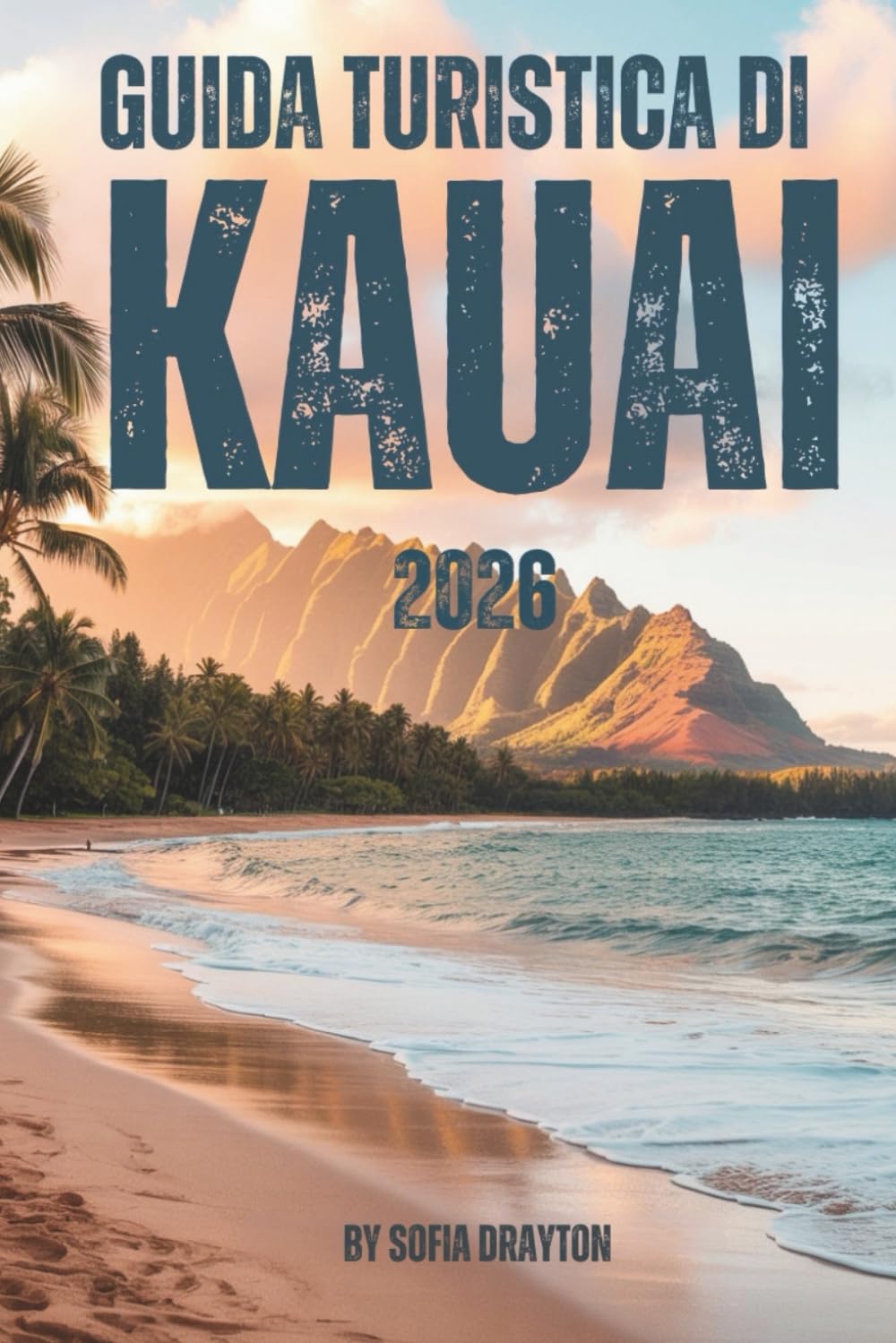 GUIDA TURISTICA DI KAUAI 2026: La tua guida completa alle spiagge, ai sentieri, alla cultura e alla vita sull'isola