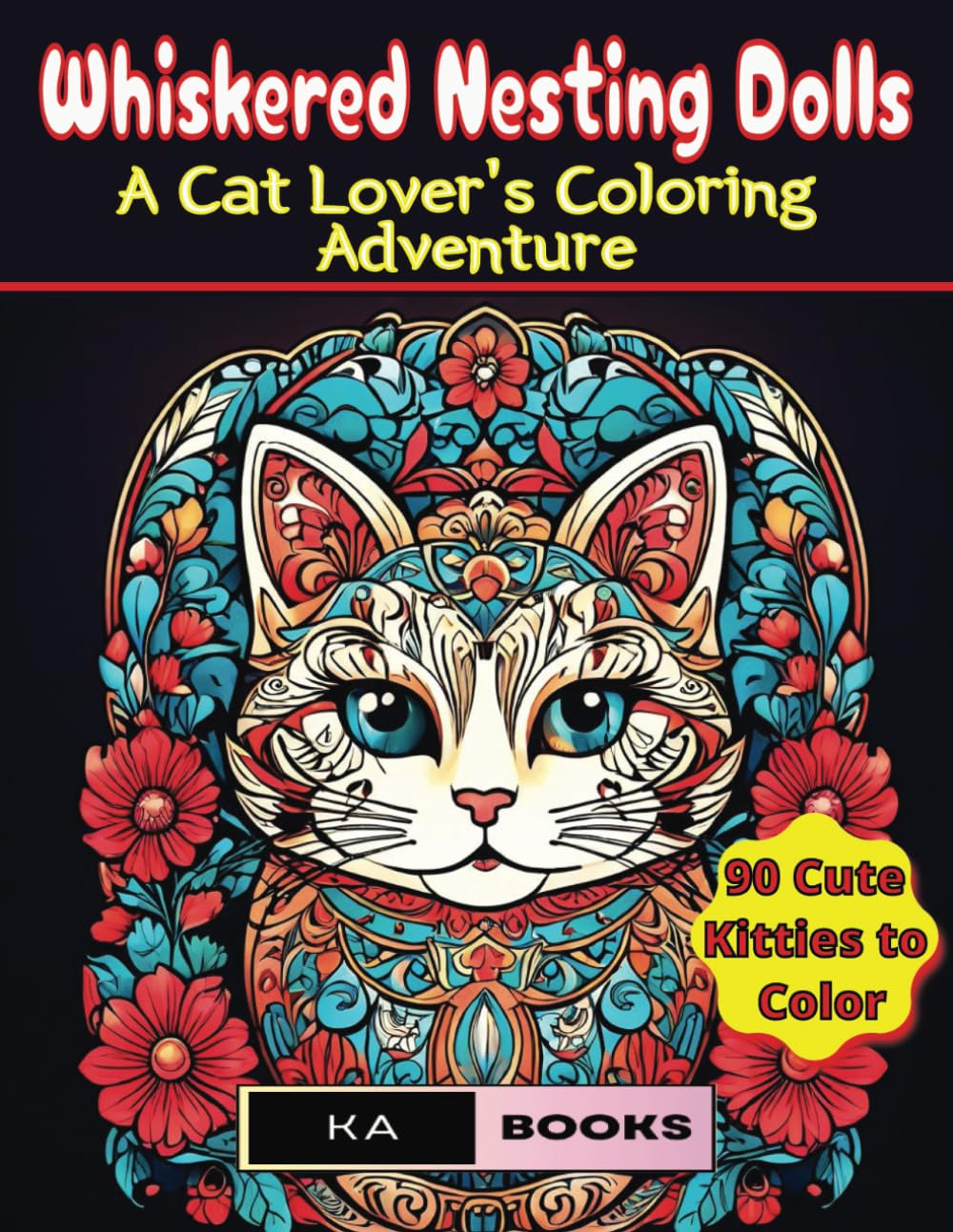 Whiskered Nesting Dolls: A Cat Lover's Coloring Adventure: Adorable and Relaxing Entertainment with Kitties