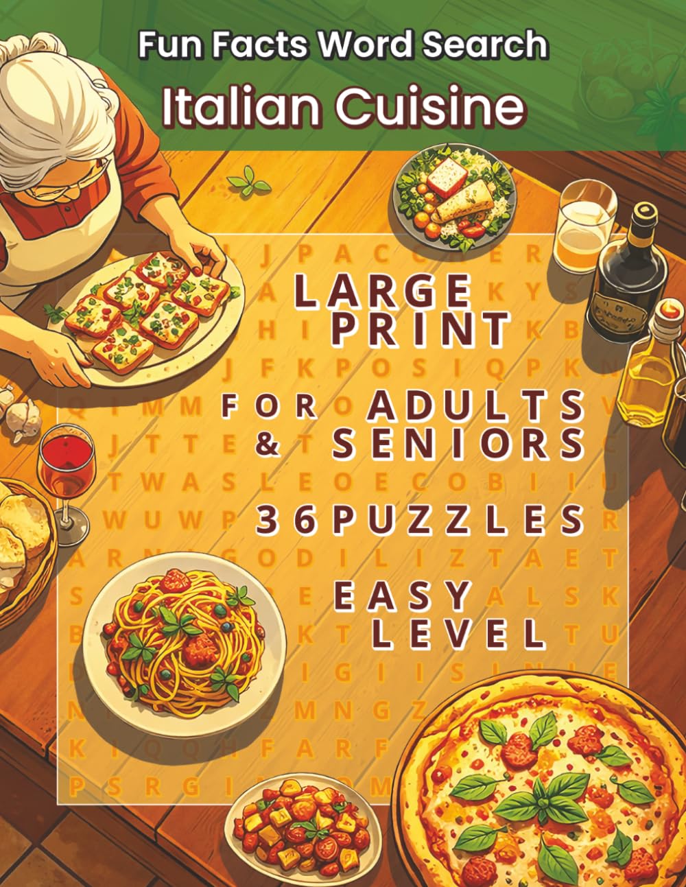 Fun Facts Word Search: Italian Cuisine: 36 Puzzles Featuring Classic Dishes, Desserts, Drinks, and Regional Specialties from Italy for Adults and Seniors (Fun Facts Word Search: Cuisine Series)