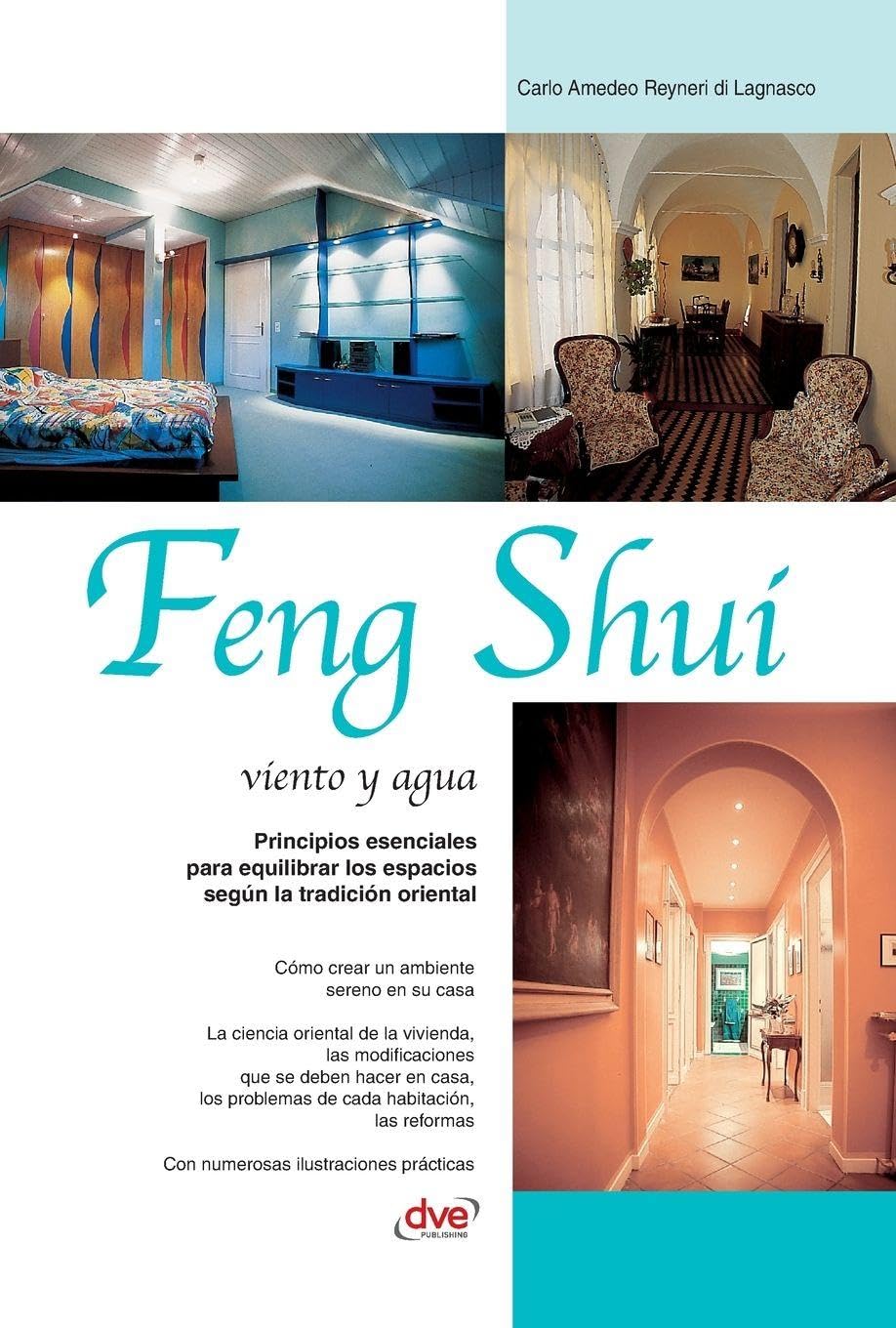 Feng Shui: Viento y agua: Principios esenciales para equilibrar los espacios según la tradición oriental