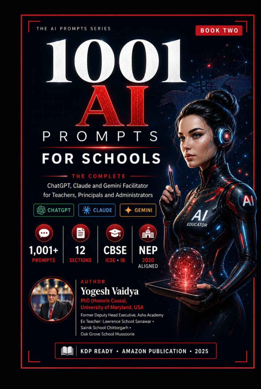 1001 AI Prompts for Schools: The Complete ChatGPT, Claude and Gemini Facilitator for Teachers, Principals and Administrators