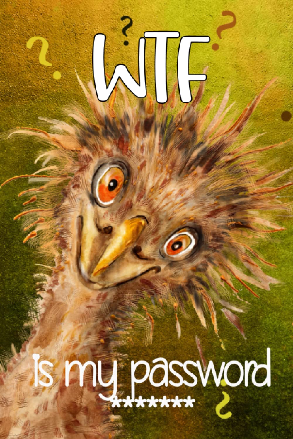 WTF is My Password: Password Book Log Book; Personal Internet and Password Keeper and Organizer for Usernames, Logins and Web Addresses. Suitable for Home and Office (Alphabetically sorted)