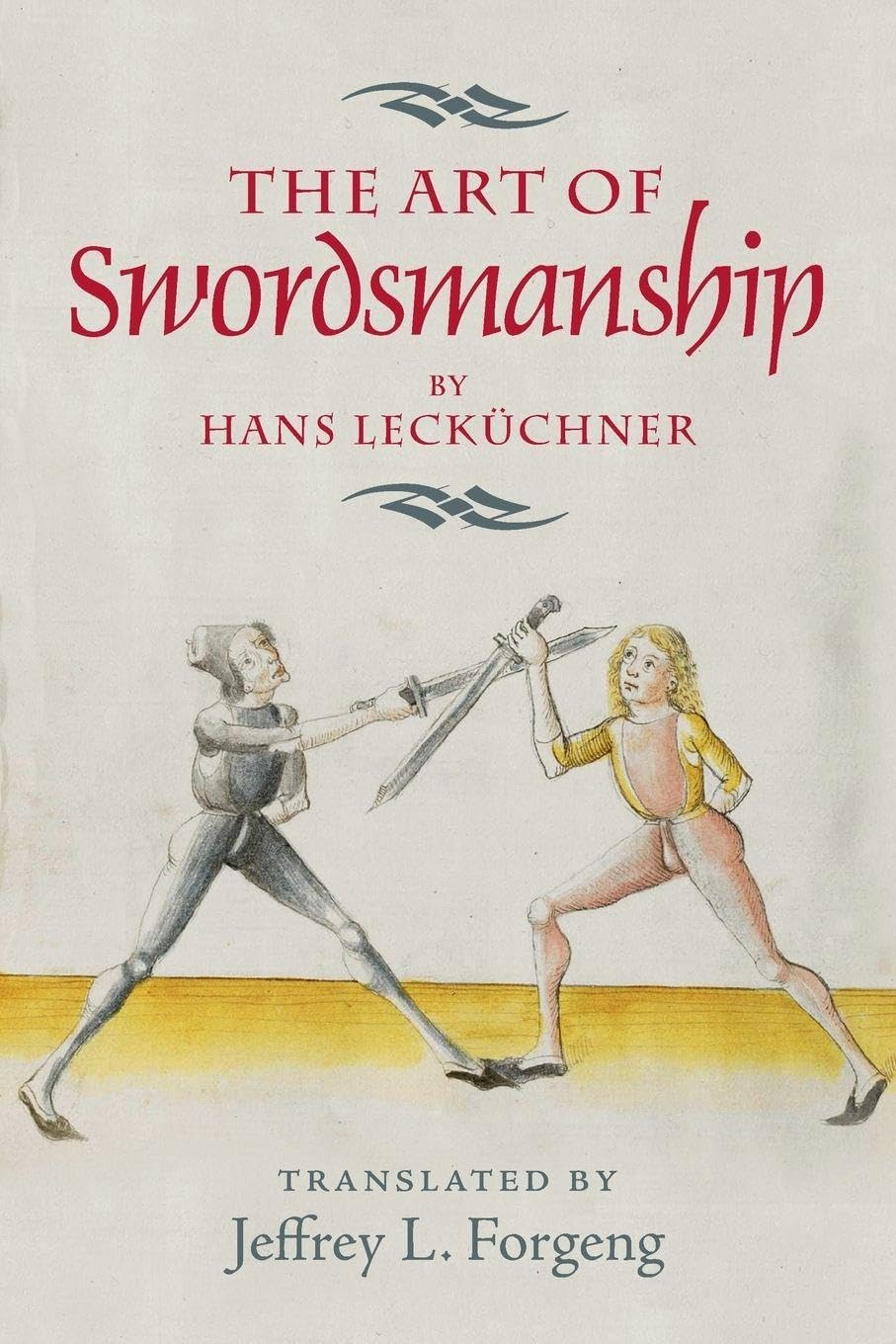 The Art of Swordsmanship by Hans Lecküchner (4) (Armour and Weapons)